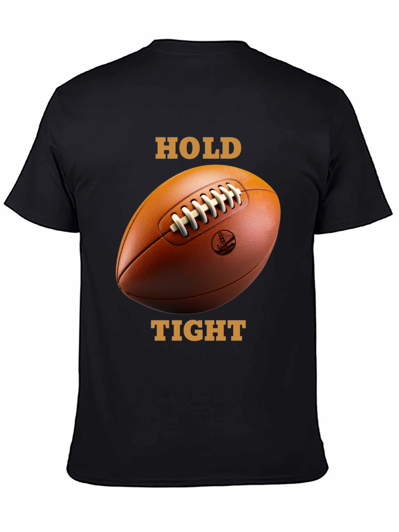 Hold Tight Football T-Shirt