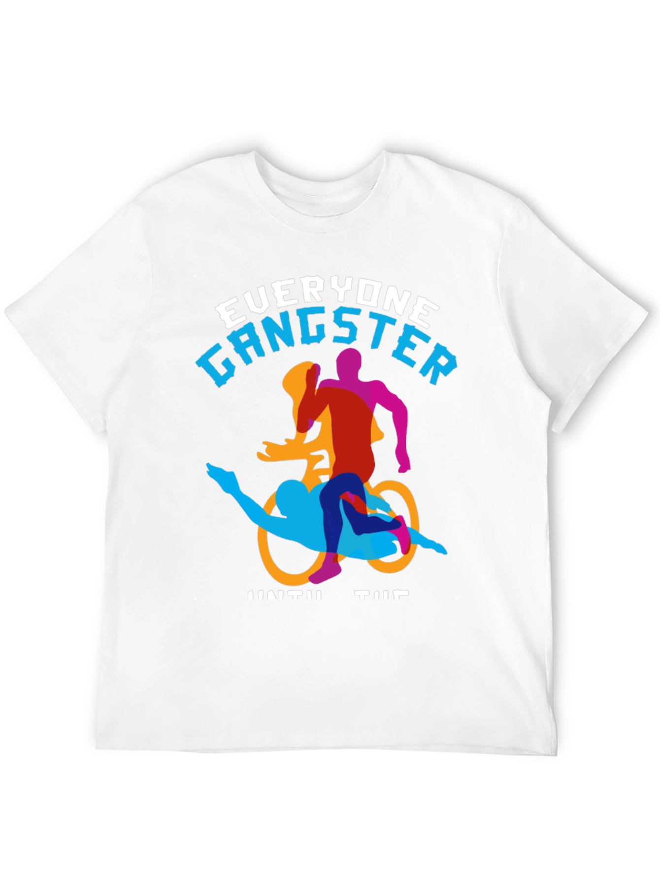Everyone Gangster T-Shirt