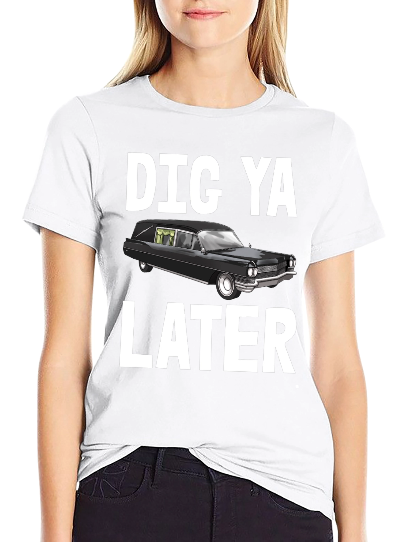 Dig Ya Later Hearse T-Shirt