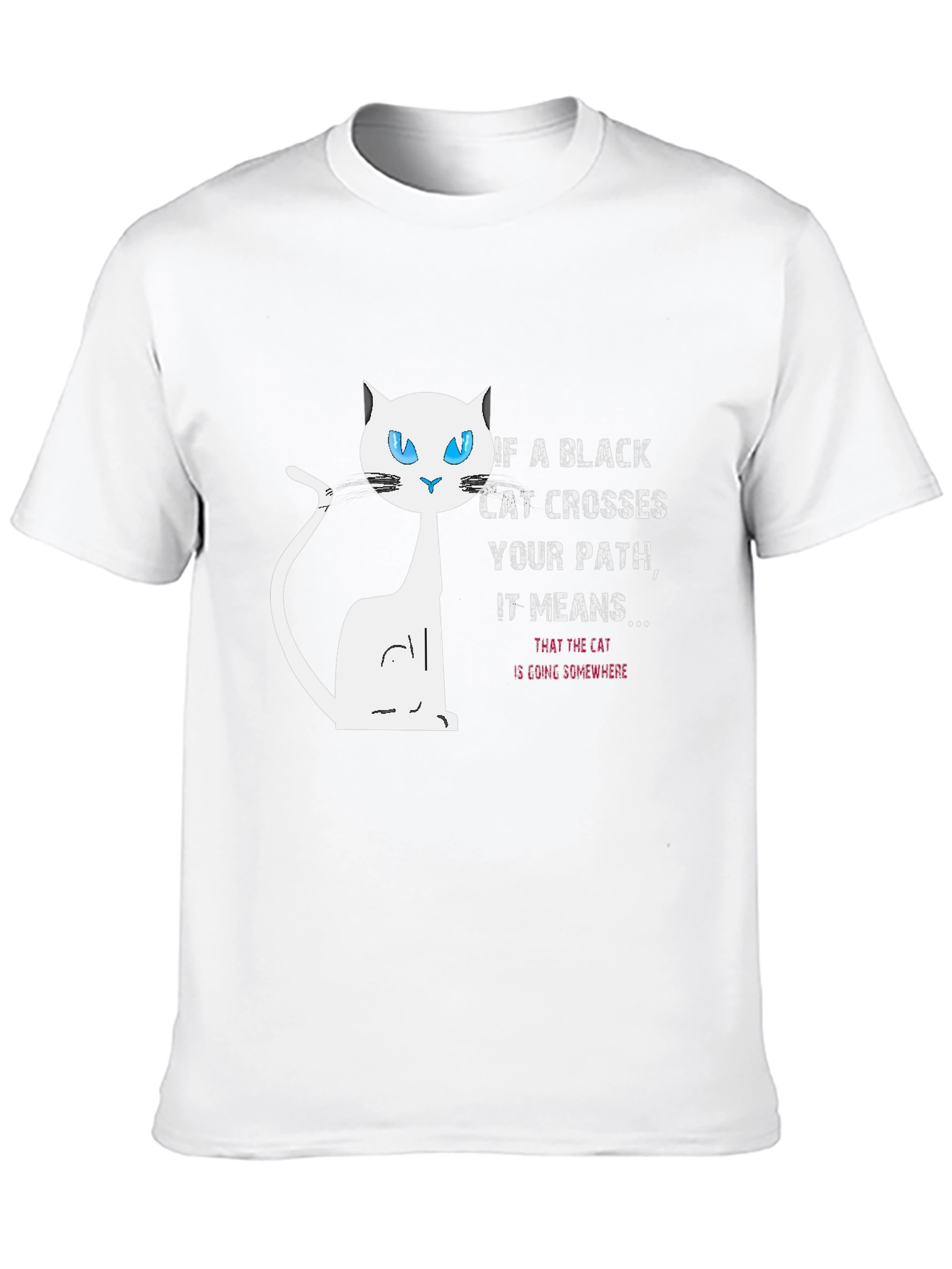 Black Cat Crosses Your Path Funny Graphic Tee