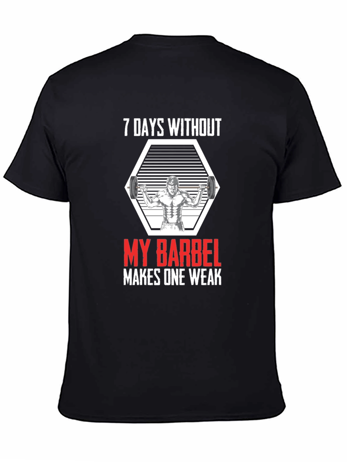 7 Days Without Barbell T-Shirt Gym Workout Tee
