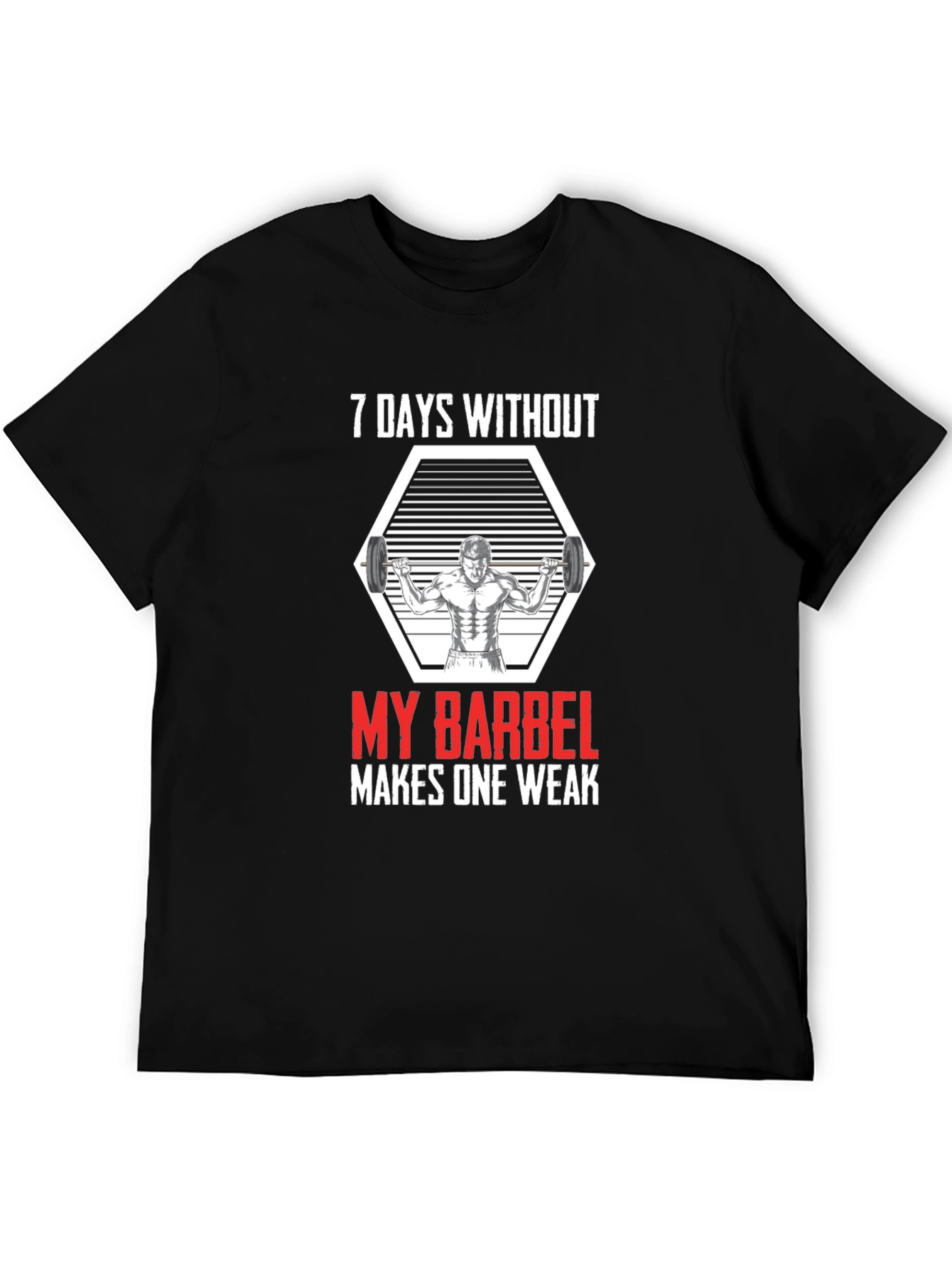 7 Days Without Barbell T-Shirt Gym Workout Tee