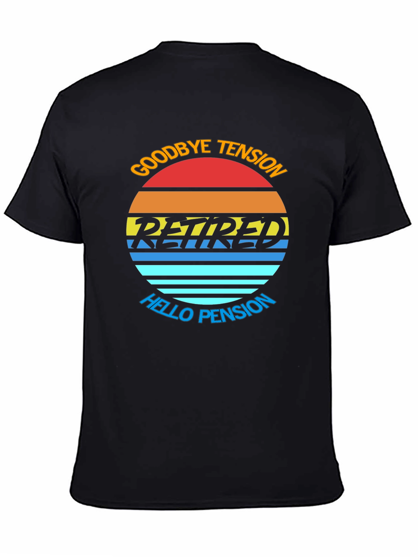 Goodbye Tension Hello Pension T-Shirt