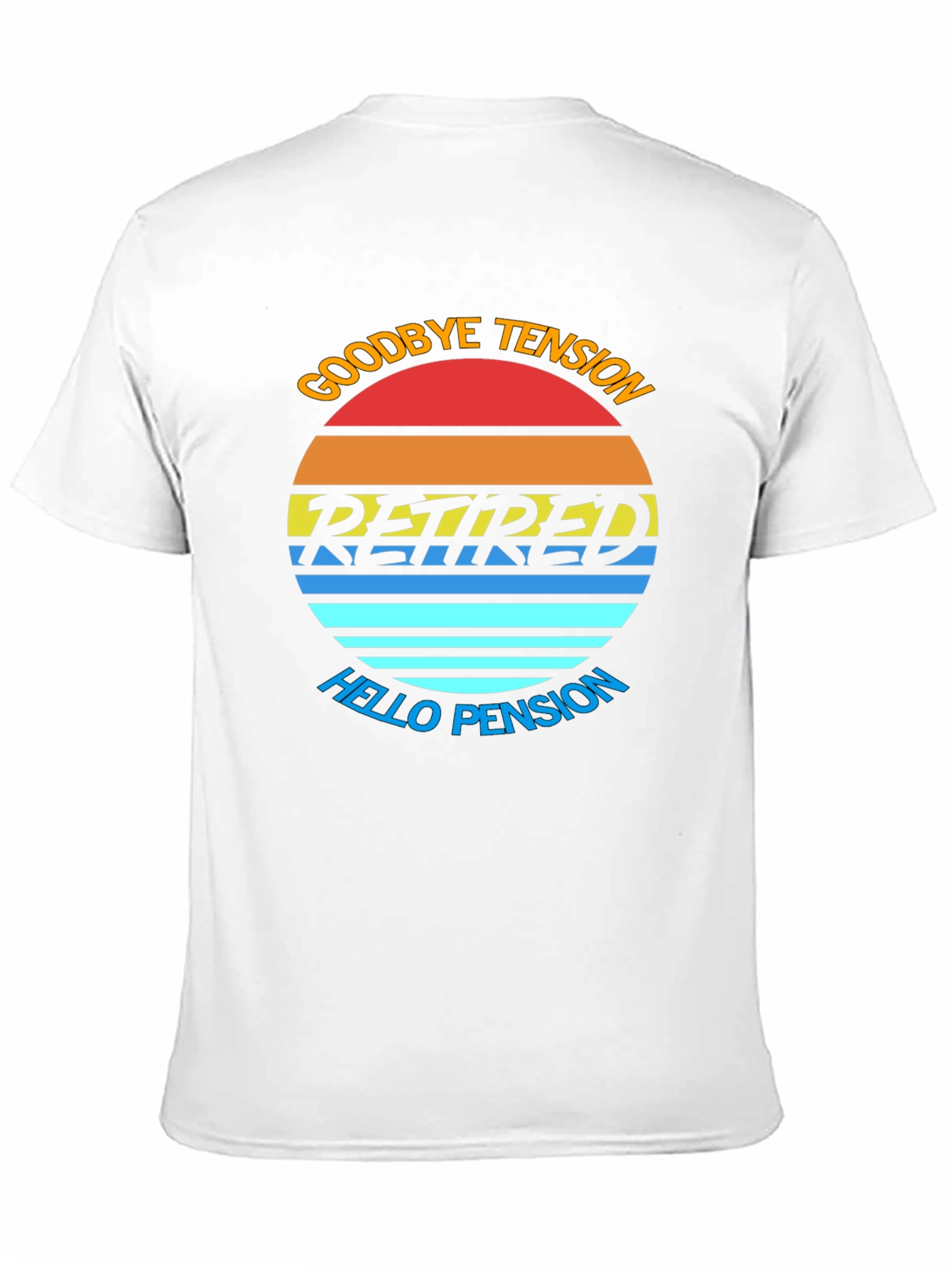 Goodbye Tension Hello Pension T-Shirt