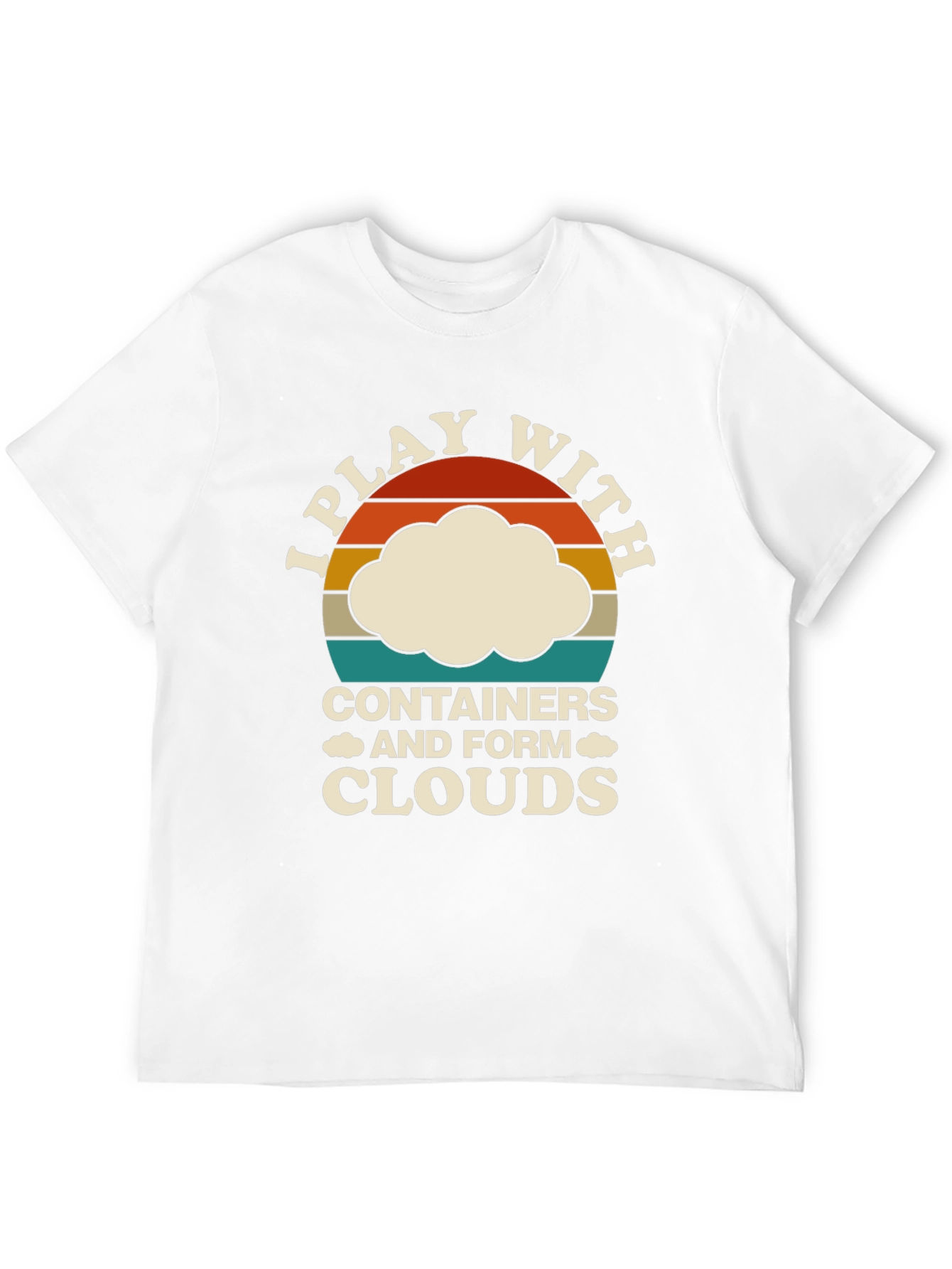 I Play With Containers Funny Cloud T-Shirt
