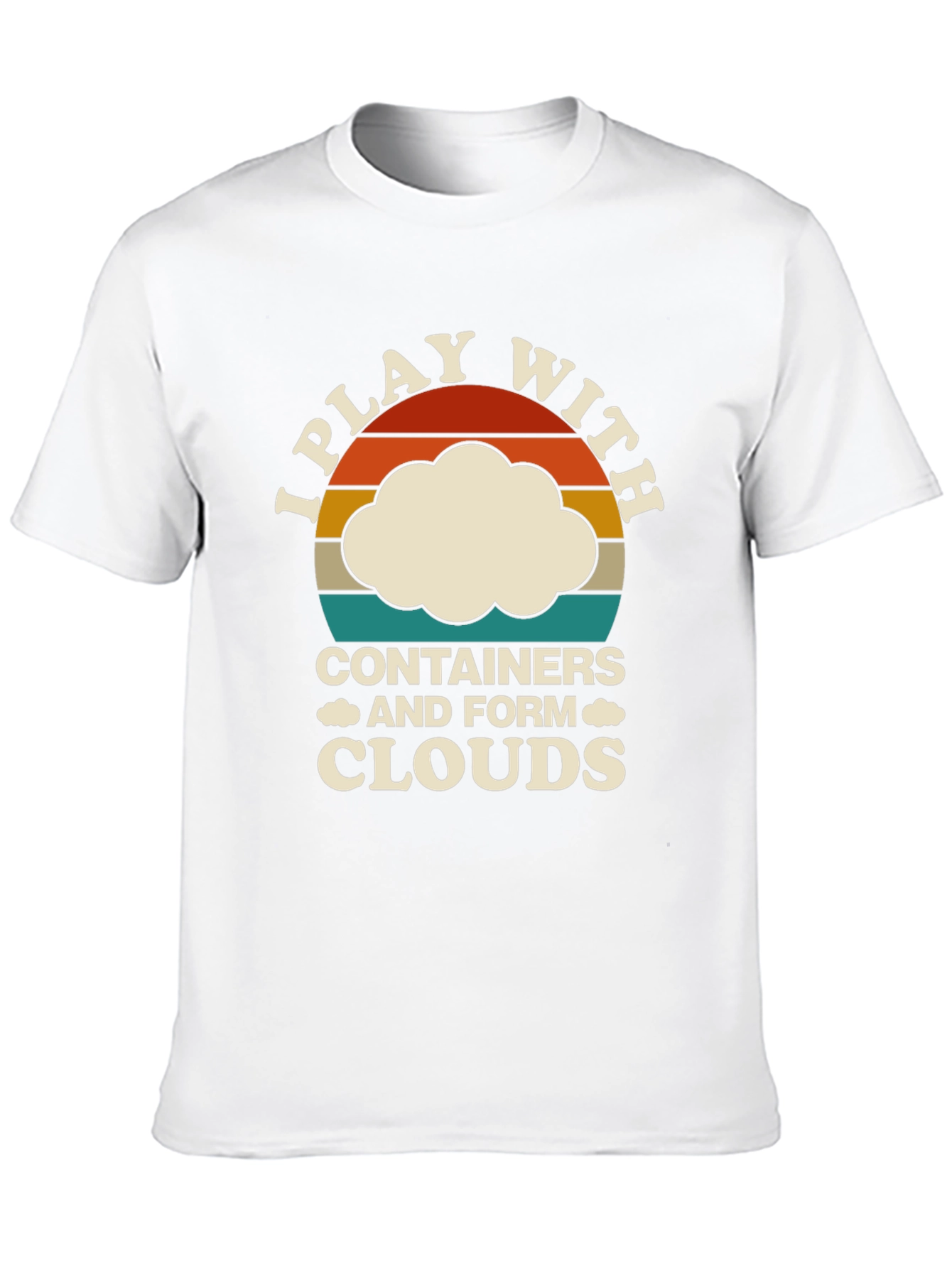 I Play With Containers Funny Cloud T-Shirt