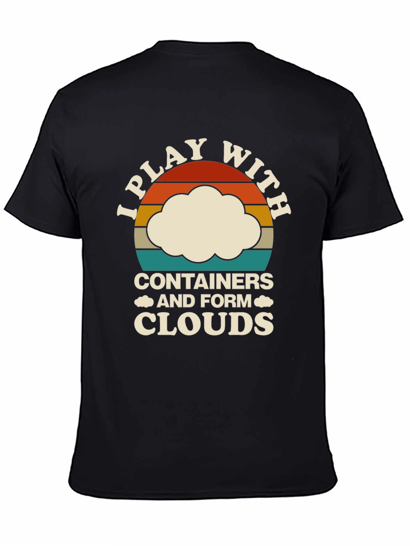 I Play With Containers Funny Cloud T-Shirt