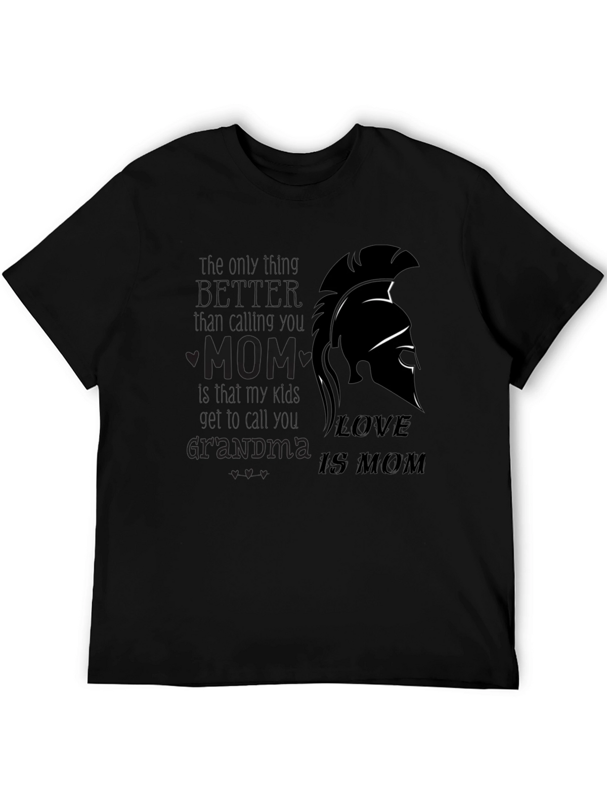 Love is Mom T-Shirt - Spartan Design Black Tee