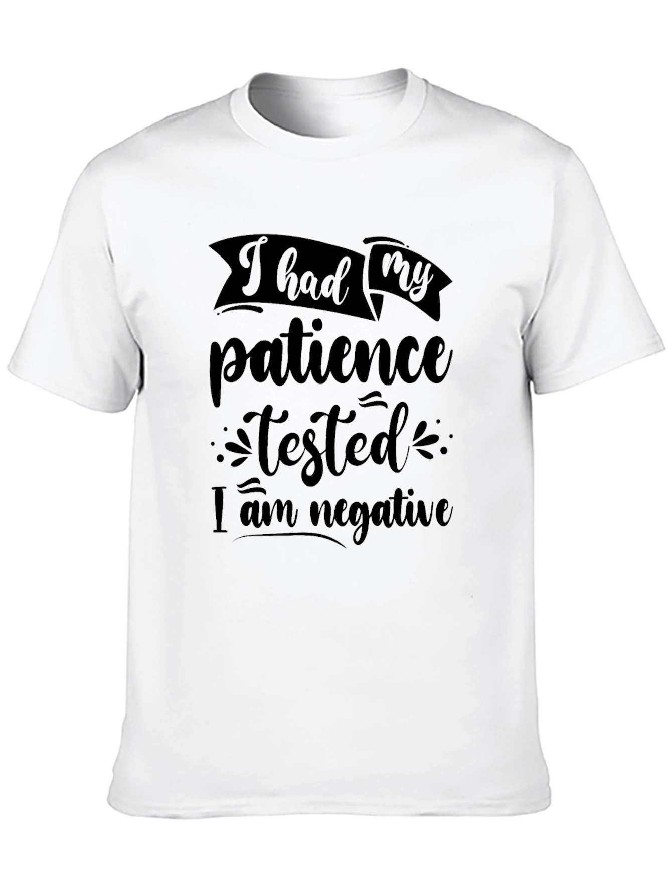 Patience Tested Negative Graphic Tee