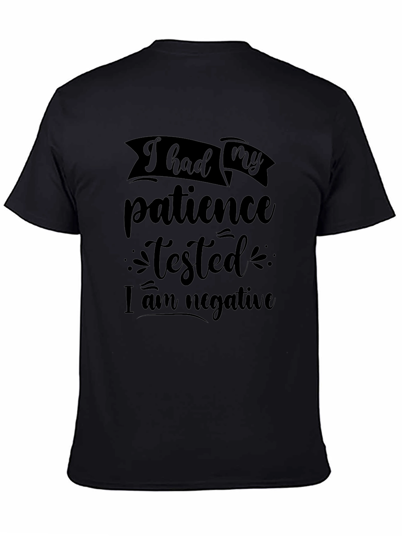 Patience Tested Negative Graphic Tee