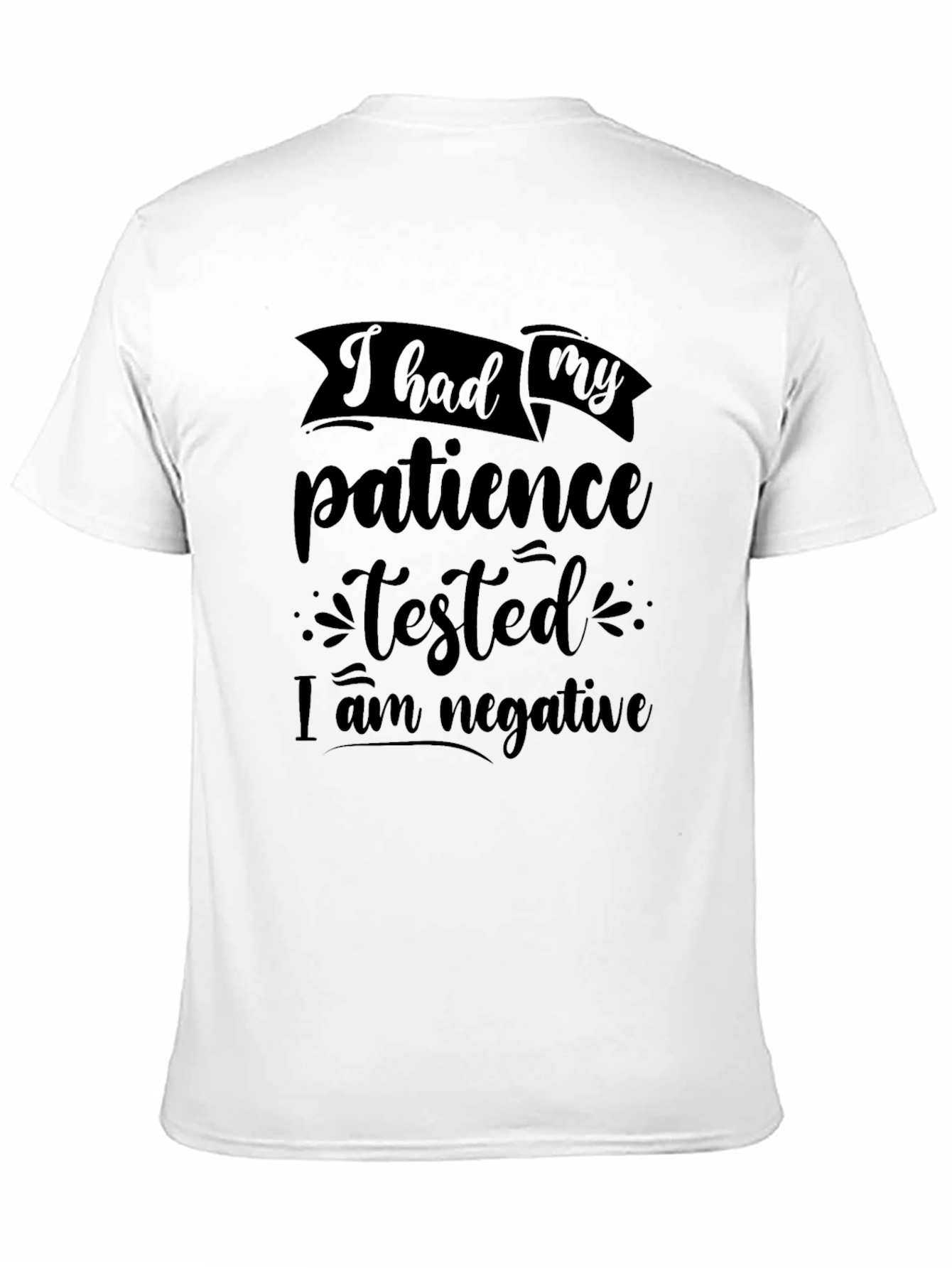 Patience Tested Negative Graphic Tee