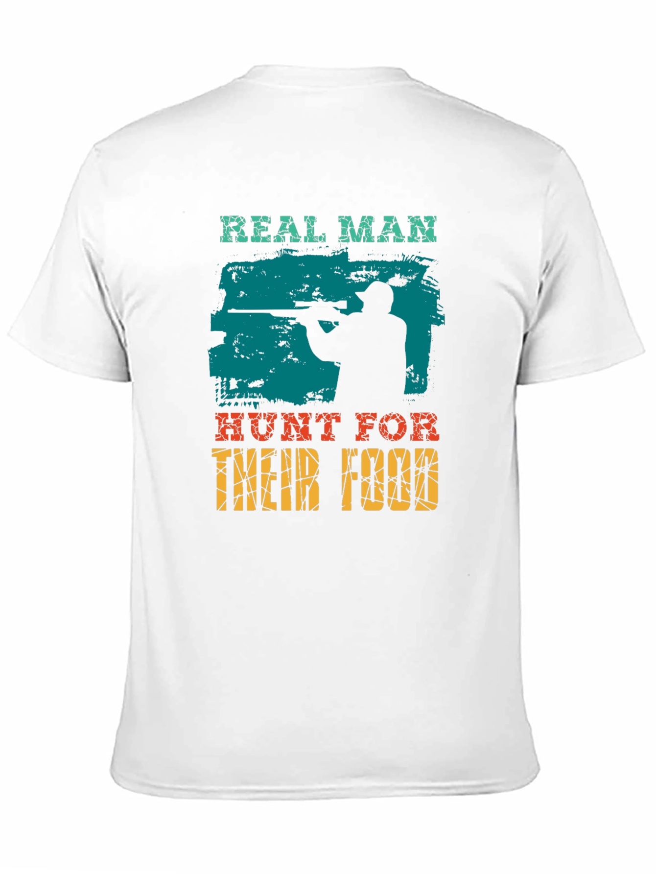 Real Man Hunt For Their Food Graphic T-Shirt