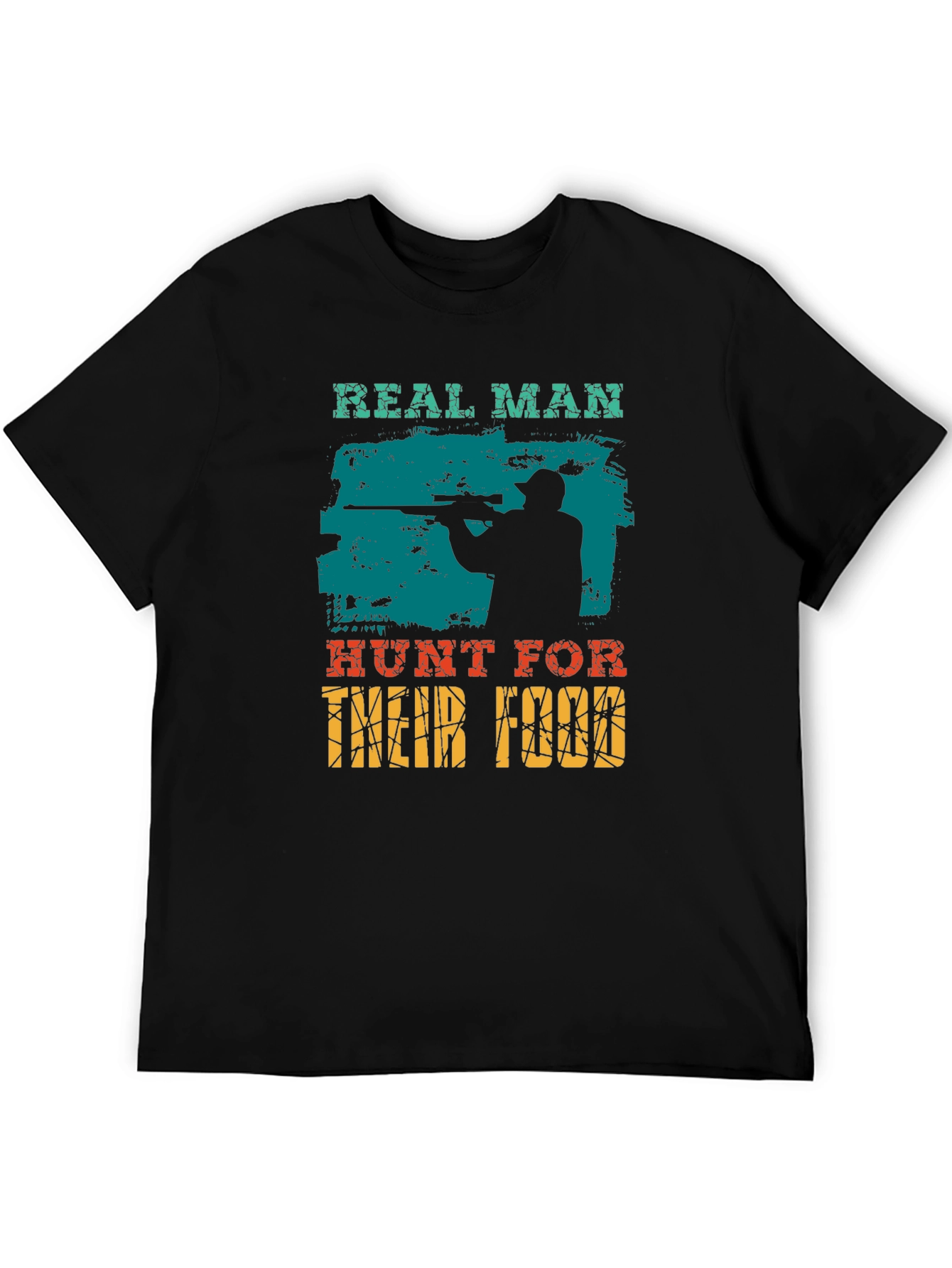 Real Man Hunt For Their Food Graphic T-Shirt