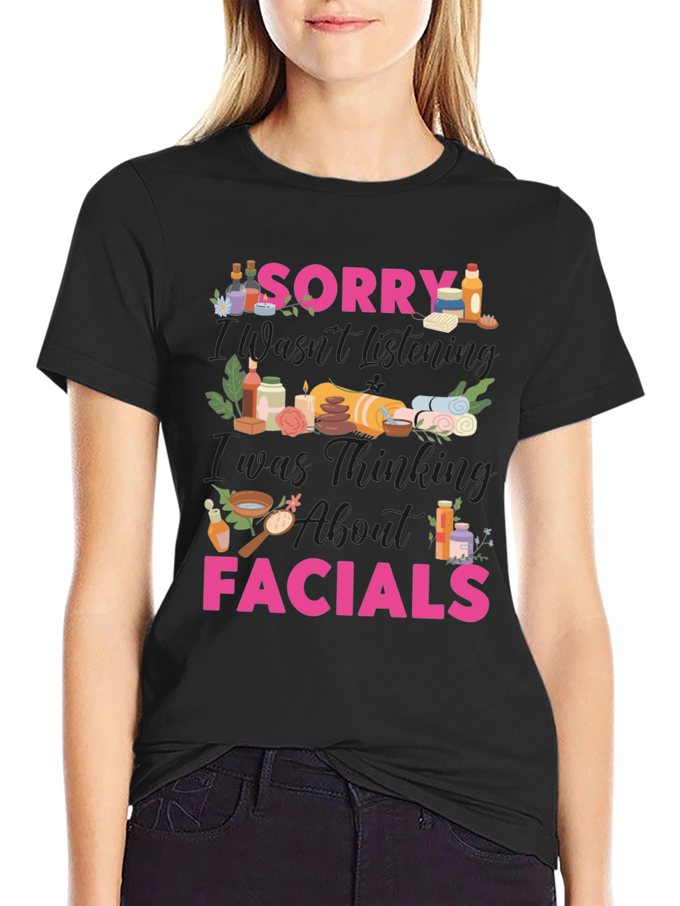 Sorry I Was Thinking About Facials T-Shirt