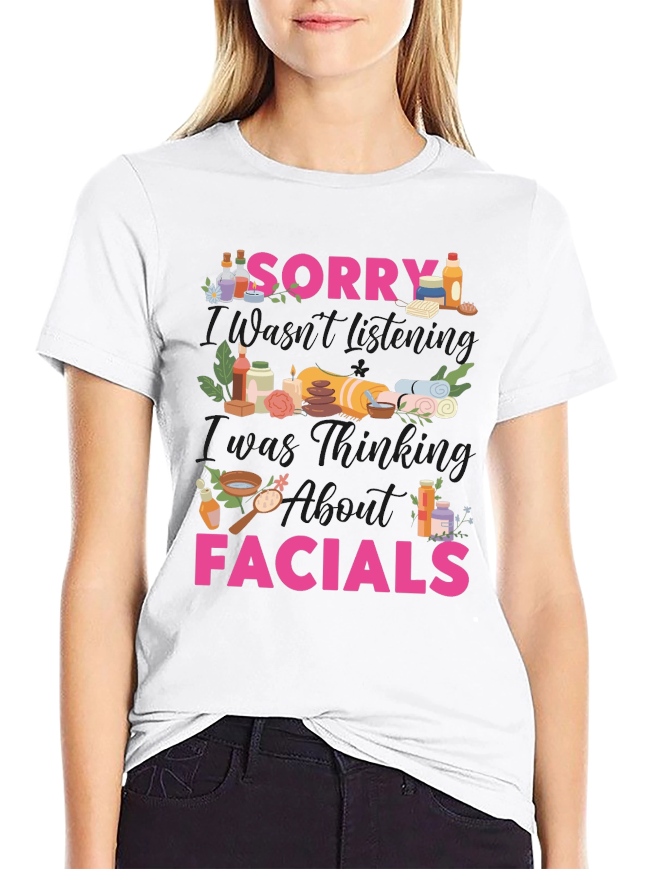 Sorry I Was Thinking About Facials T-Shirt