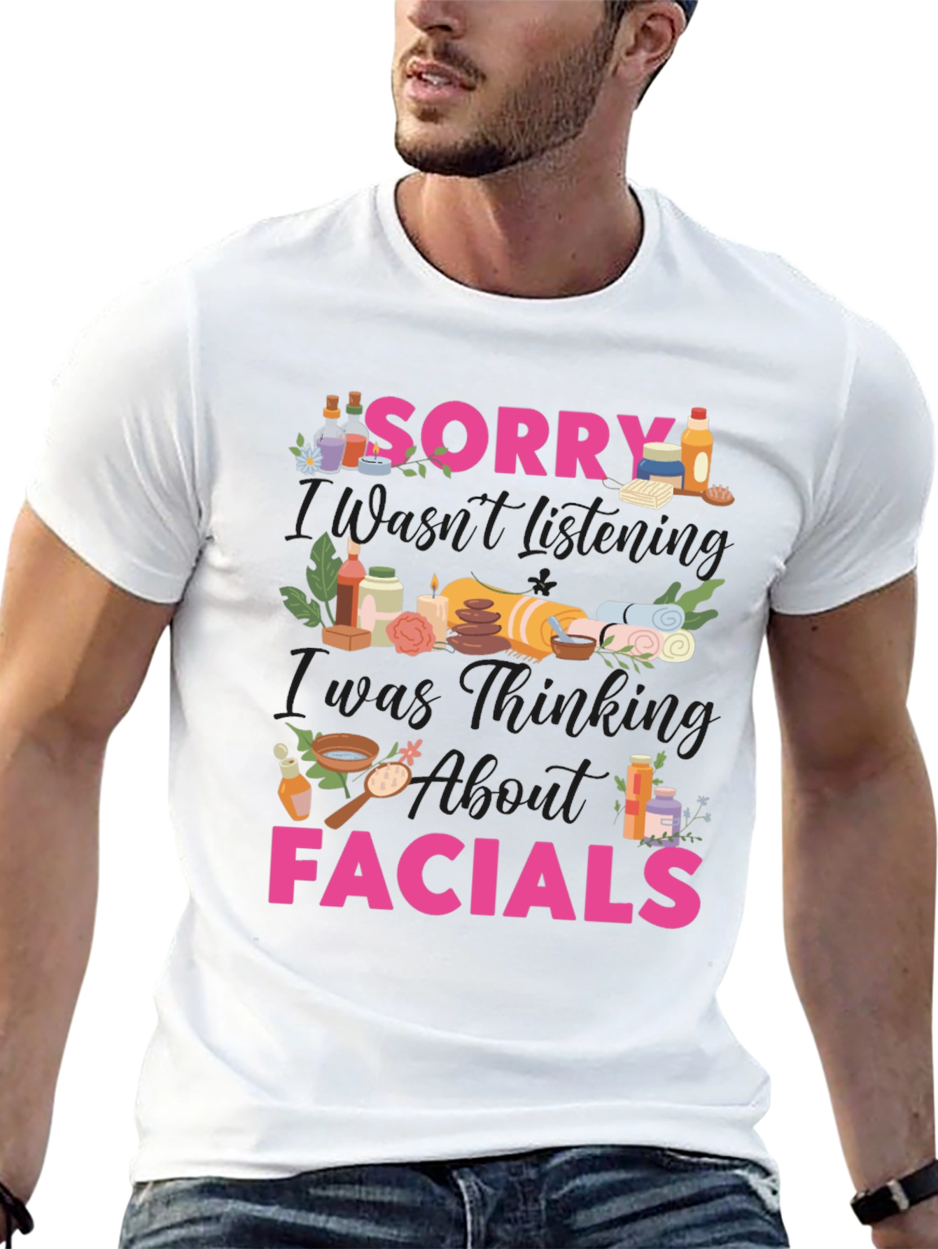 Sorry I Was Thinking About Facials T-Shirt