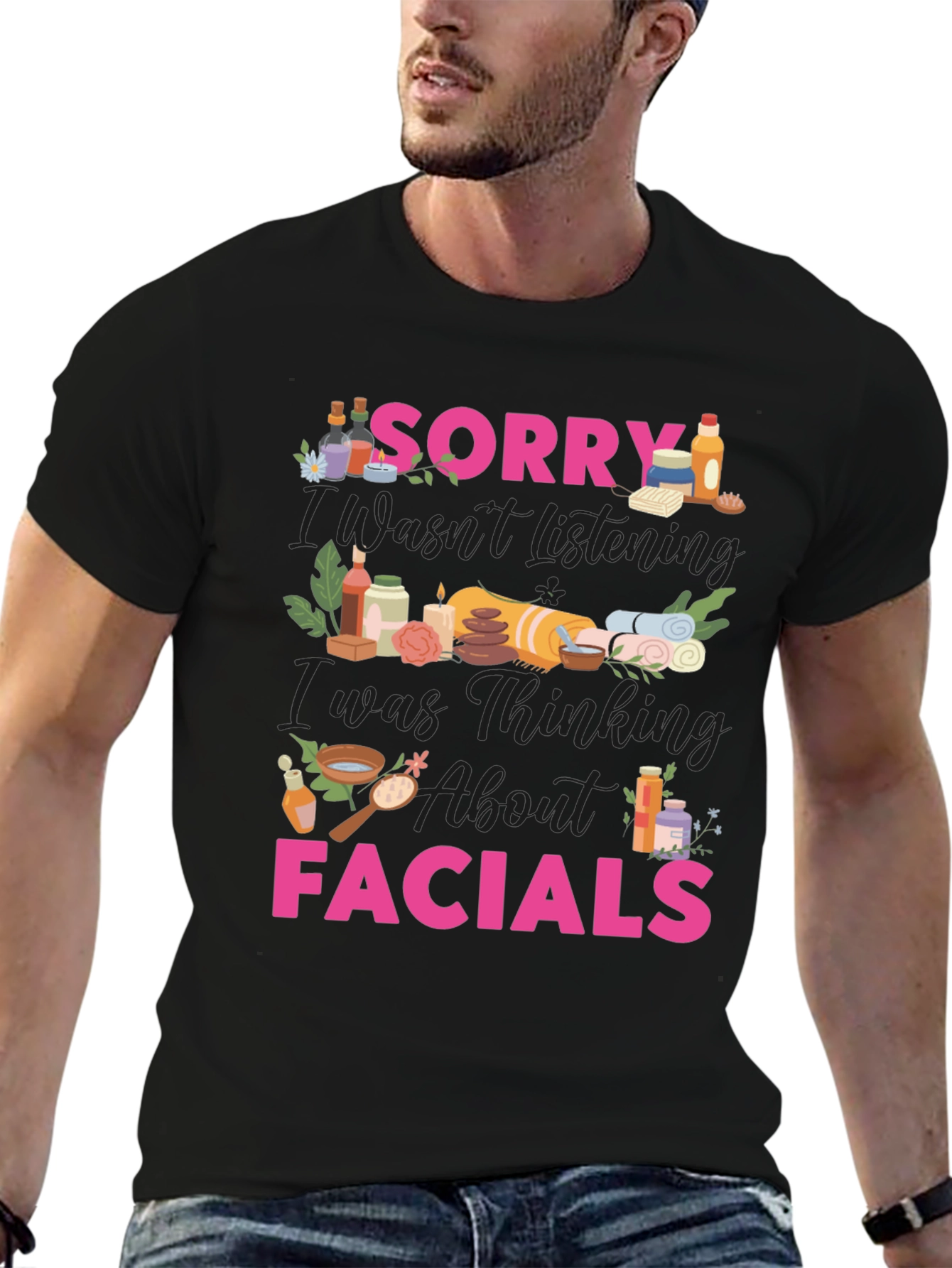 Sorry I Was Thinking About Facials T-Shirt