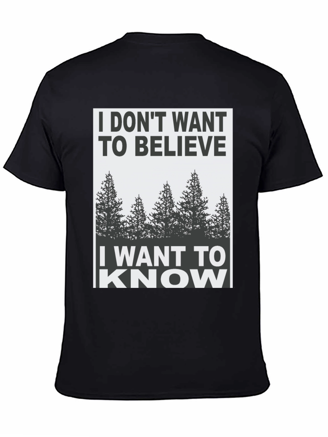 I Dont Want to Believe Graphic Tee