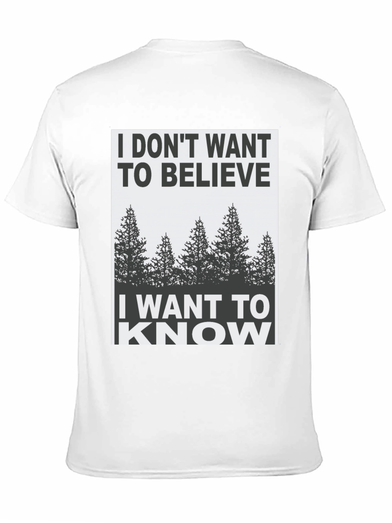 I Dont Want to Believe Graphic Tee