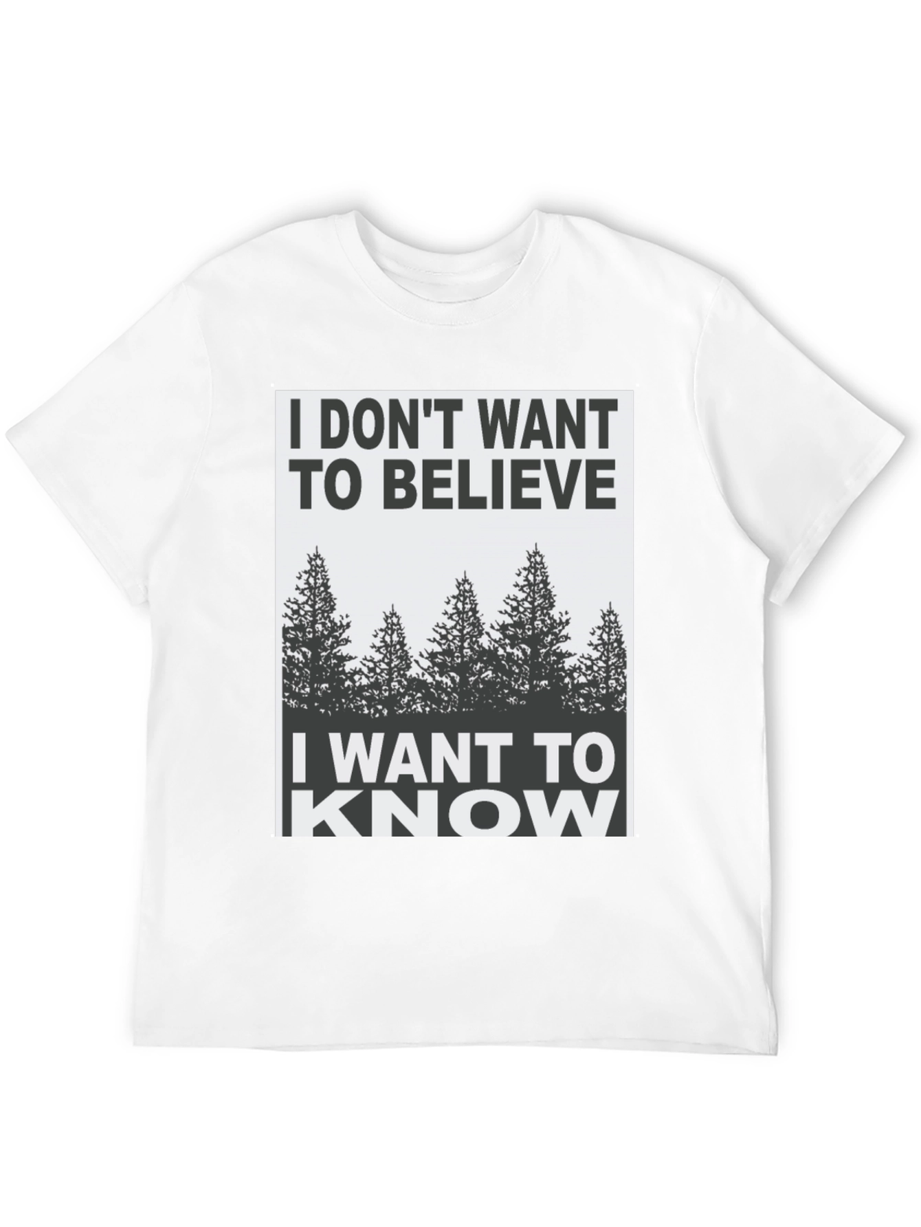 I Dont Want to Believe Graphic Tee