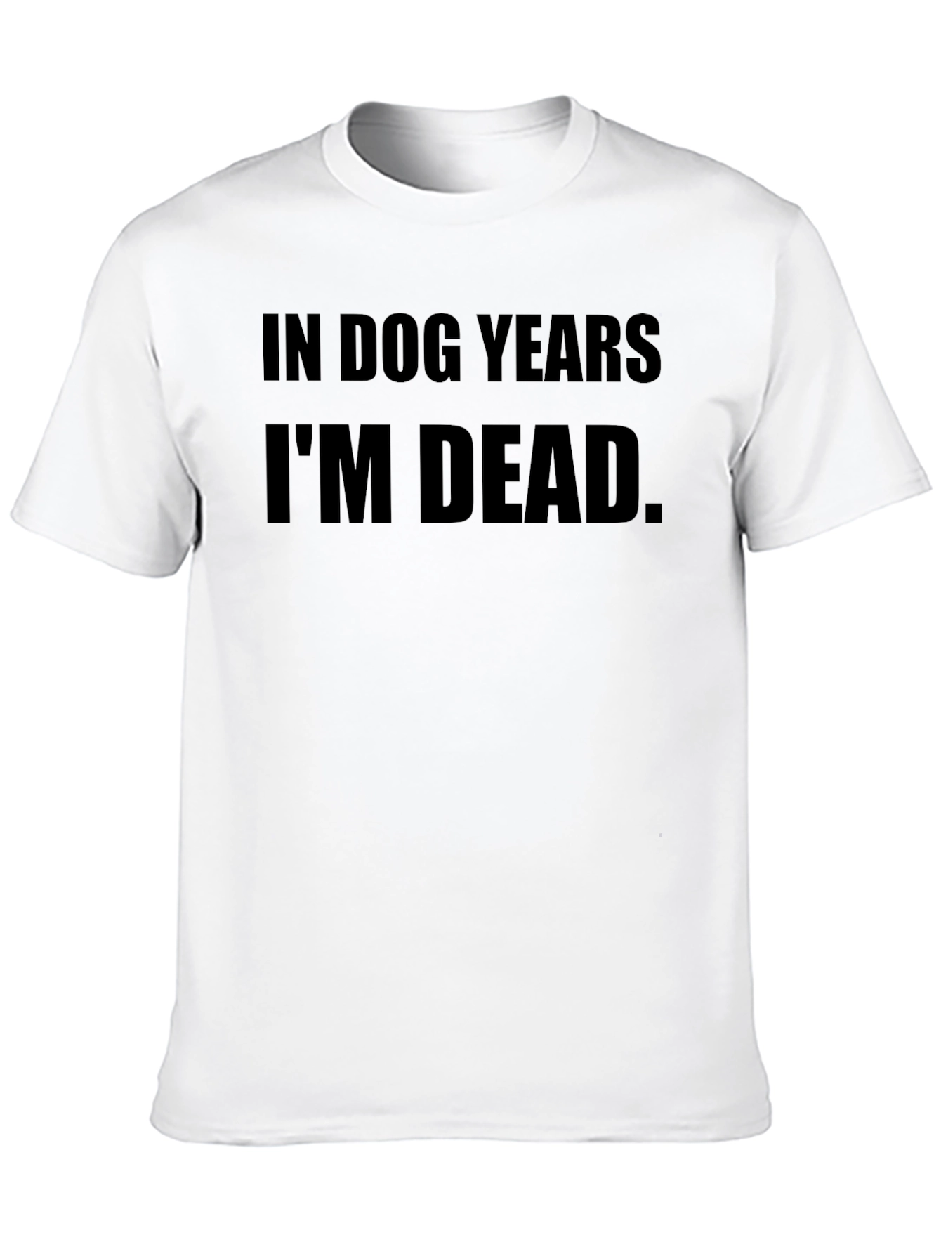 In Dog Years Im Dead Mens Black T-Shirt