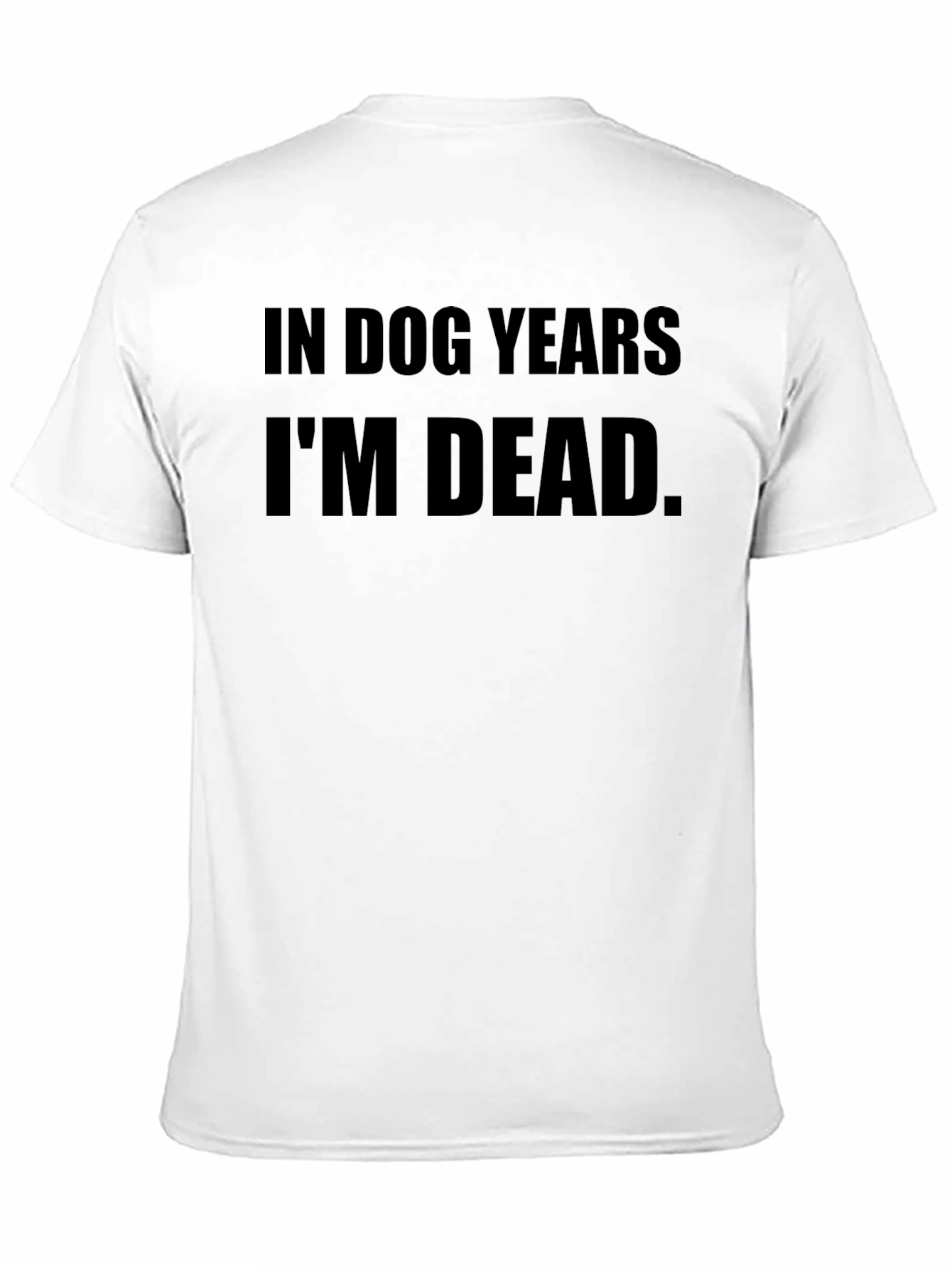 In Dog Years Im Dead Mens Black T-Shirt