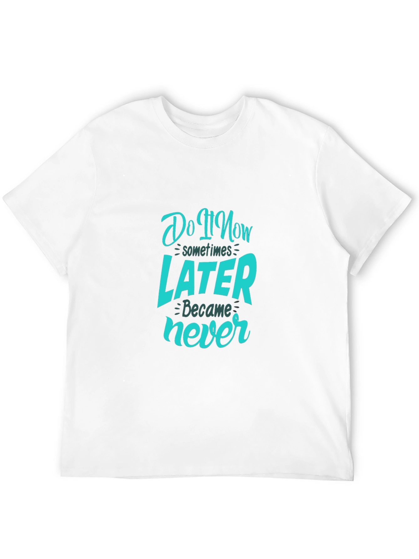 Do It Now T-Shirt - Motivational Quote Tee