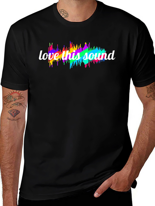 Love This Sound Graphic Tee - Vibrant Music Lover Shirt