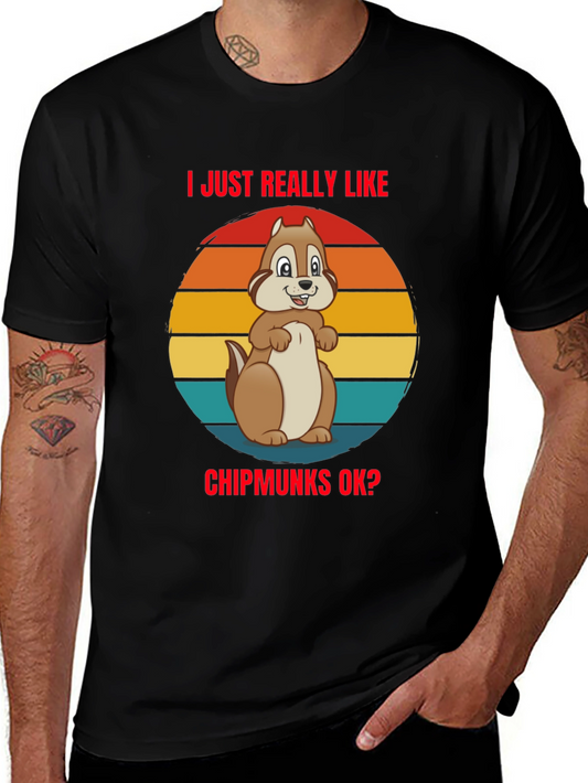 I Just Really Like Chipmunks OK? Graphic Tee