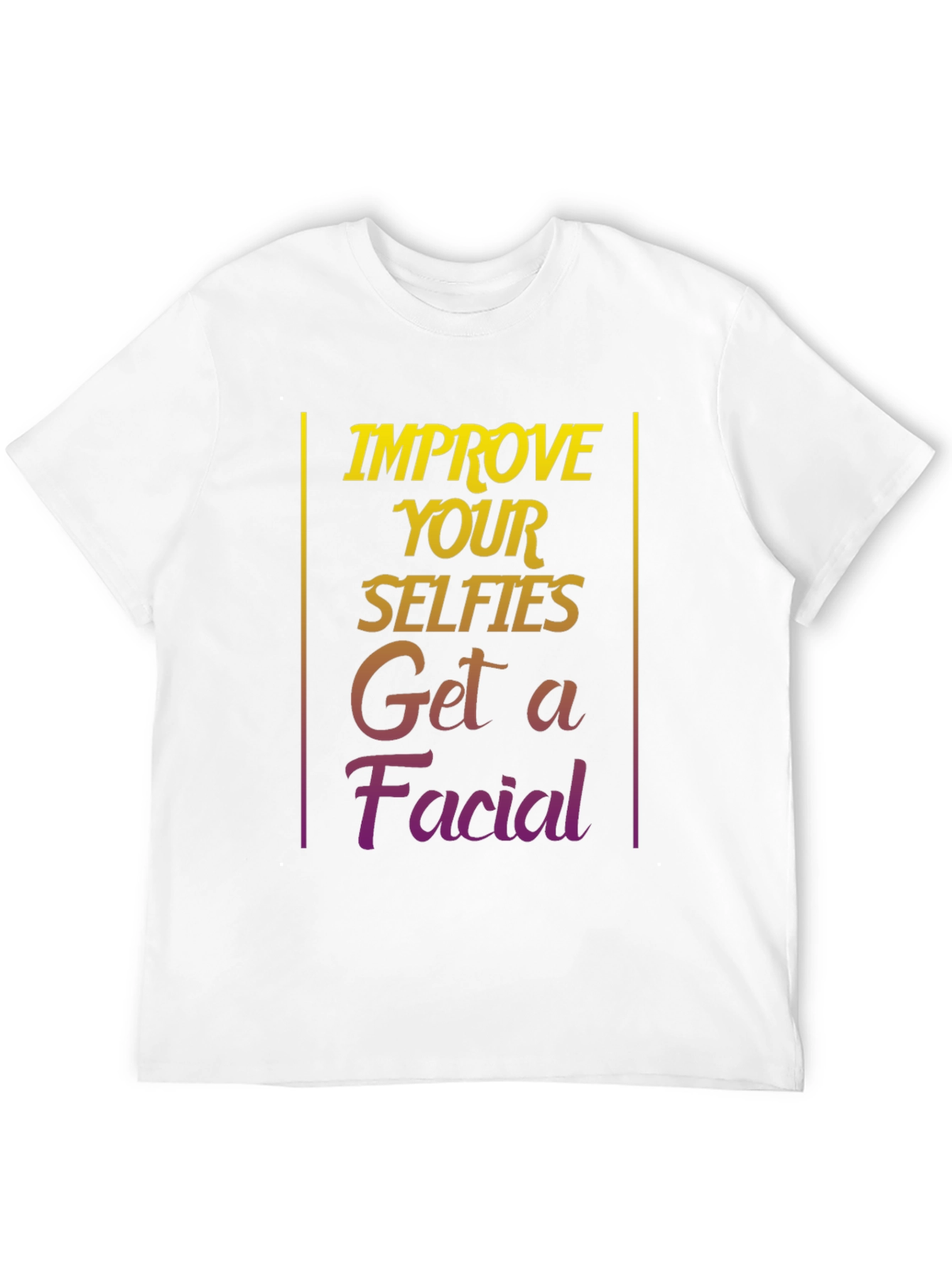 Improve Selfies Graphic T-Shirt - Get a Facial