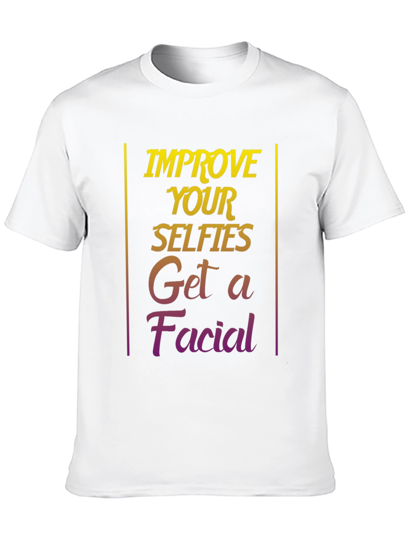 Improve Selfies Graphic T-Shirt - Get a Facial
