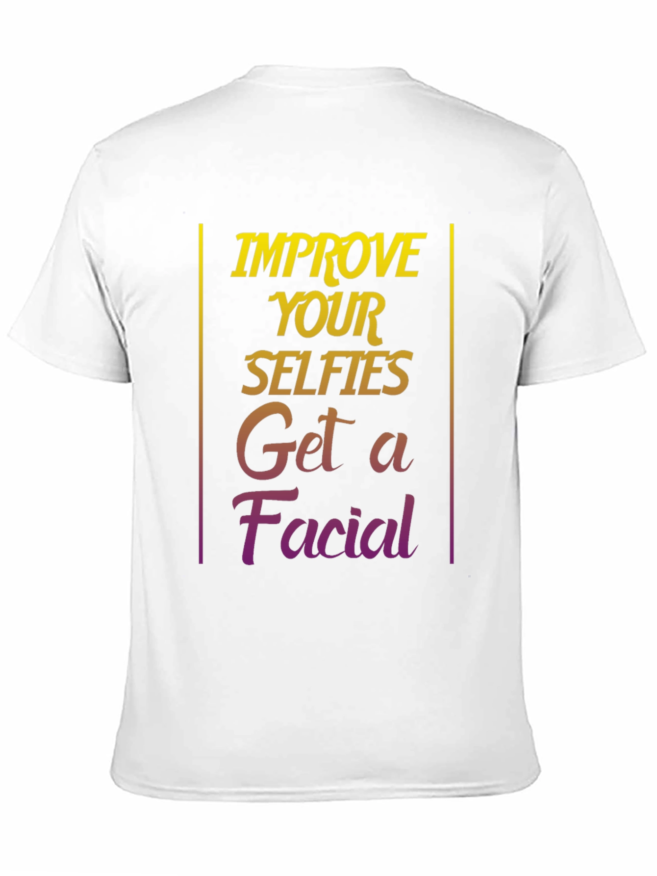 Improve Selfies Graphic T-Shirt - Get a Facial