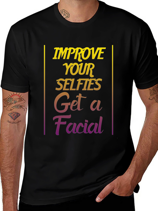 Improve Selfies Graphic T-Shirt - Get a Facial