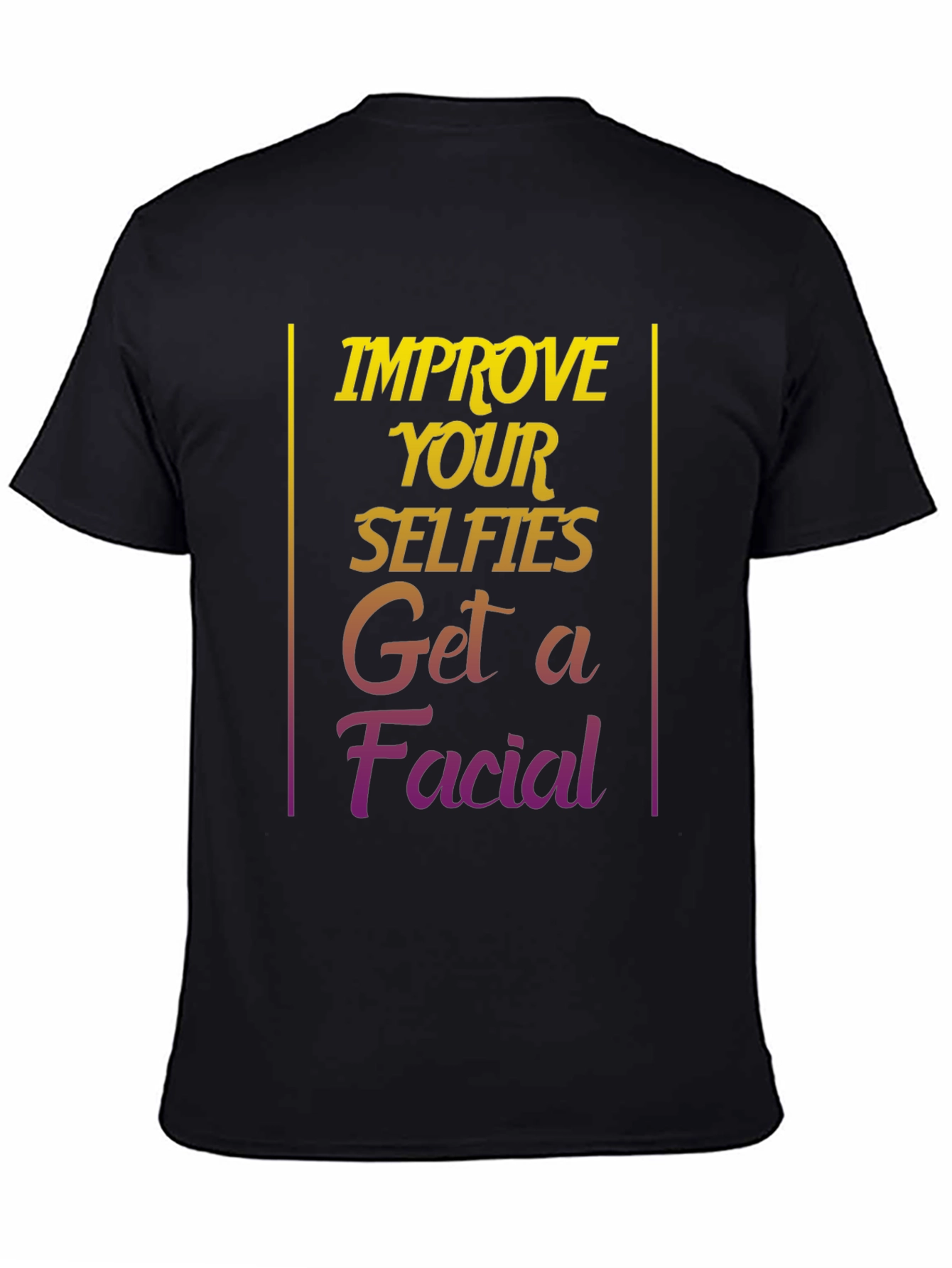 Improve Selfies Graphic T-Shirt - Get a Facial