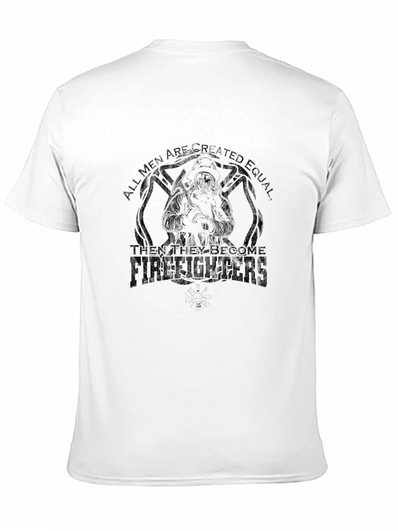 Firefighter T-Shirt - All Men Are Created Equal