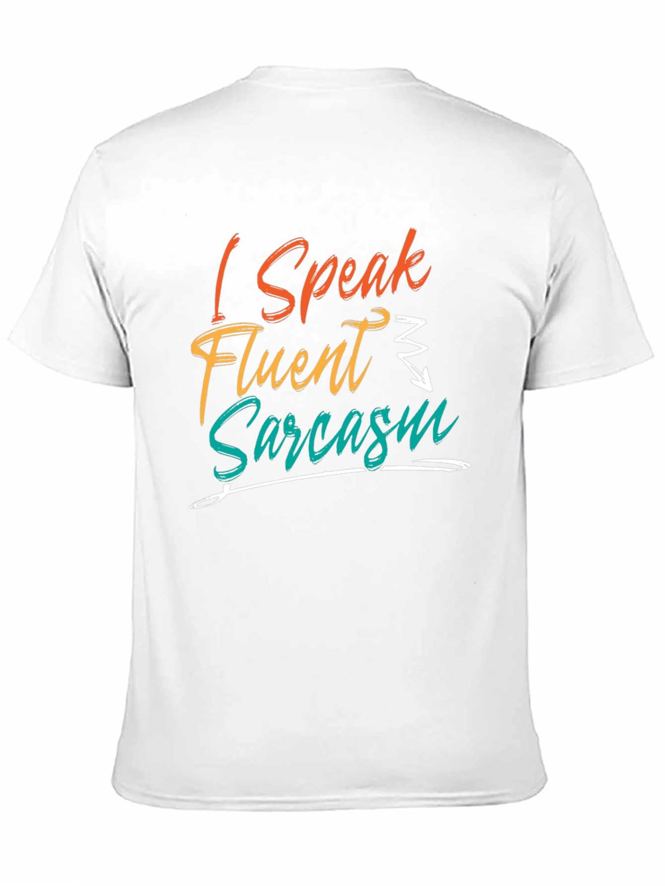 I Speak Fluent Sarcasm T-Shirt