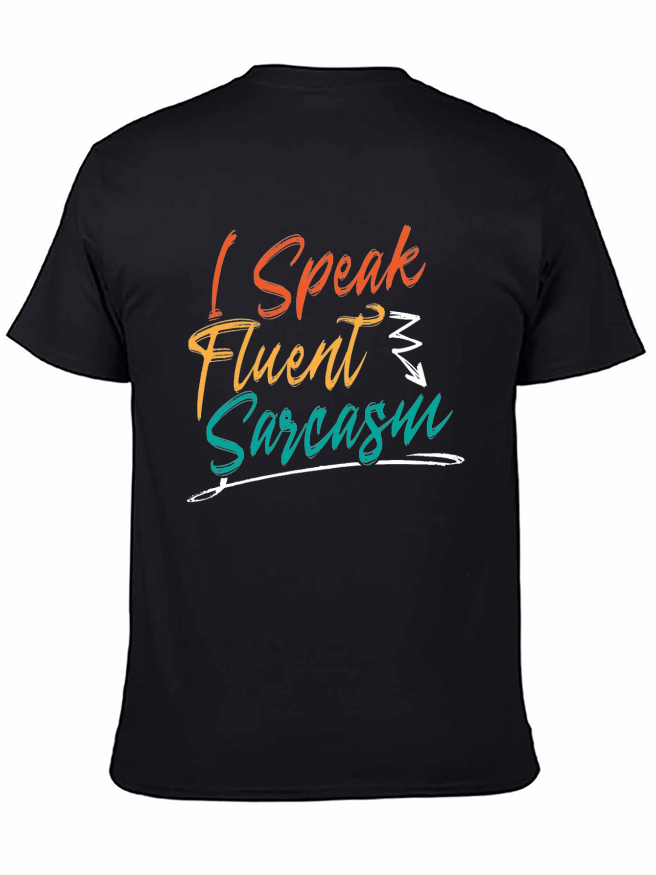 I Speak Fluent Sarcasm T-Shirt
