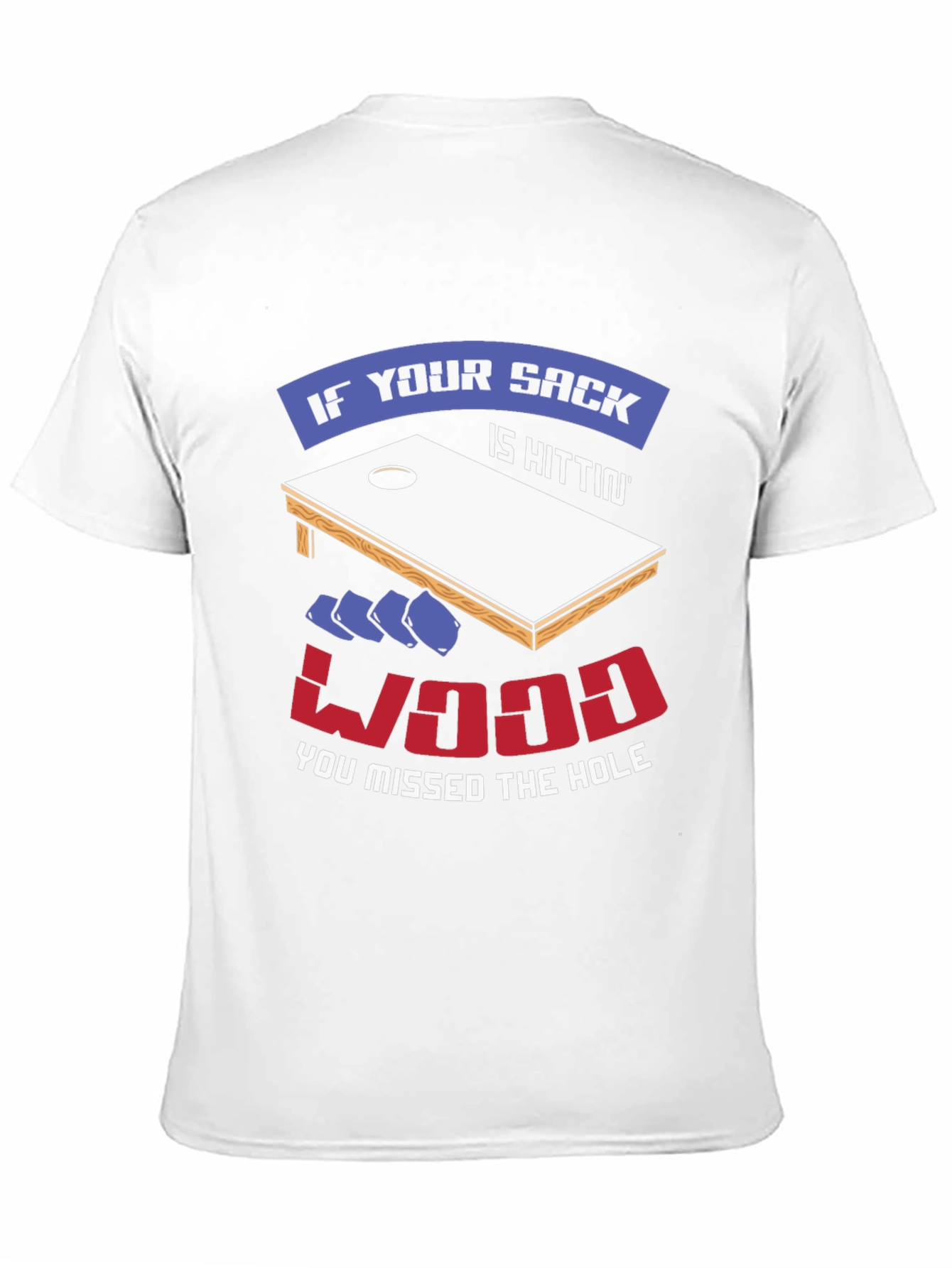 Cornhole Funny T-Shirt: Sack Hittin Wood