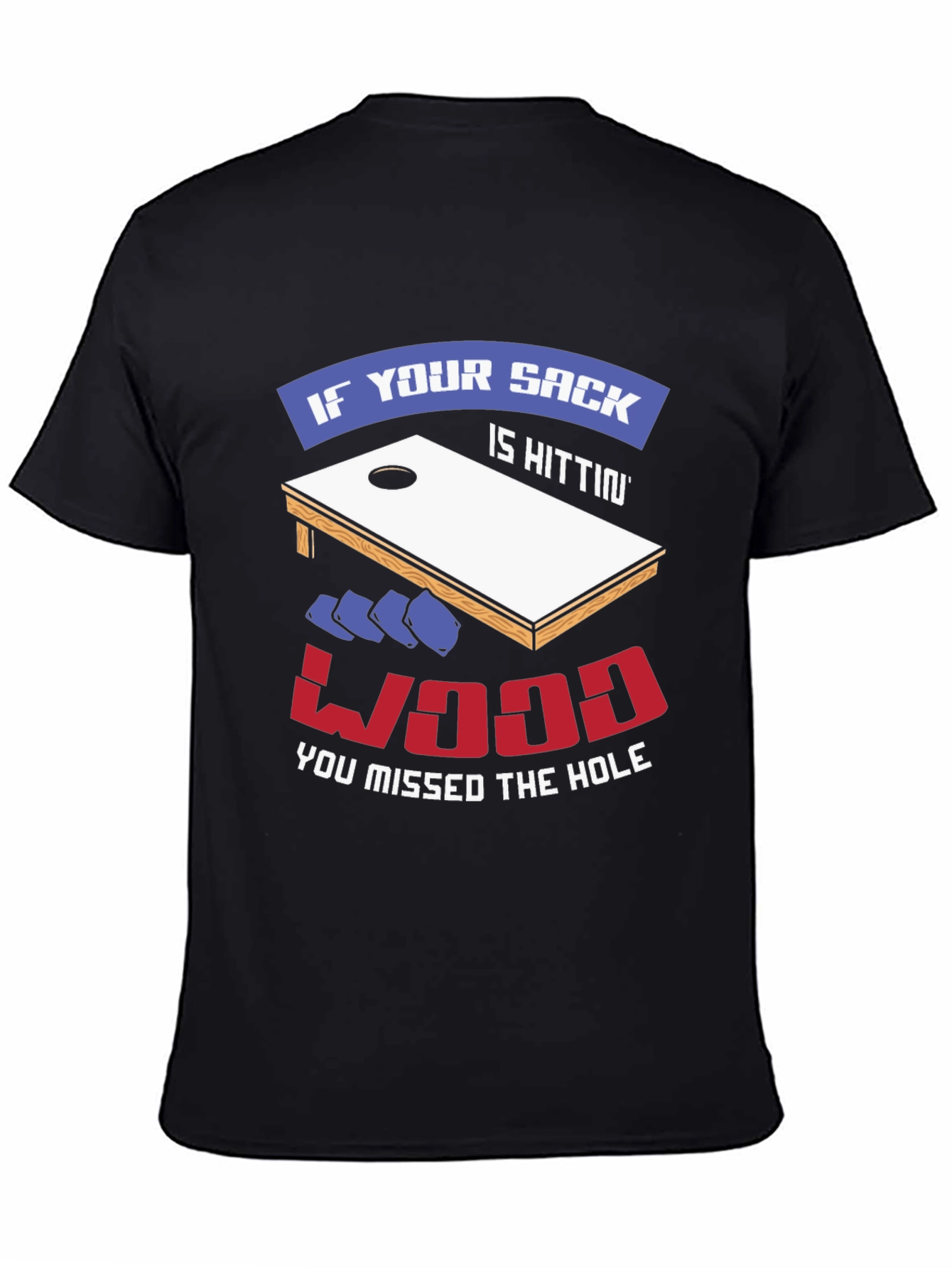 Cornhole Funny T-Shirt: Sack Hittin Wood