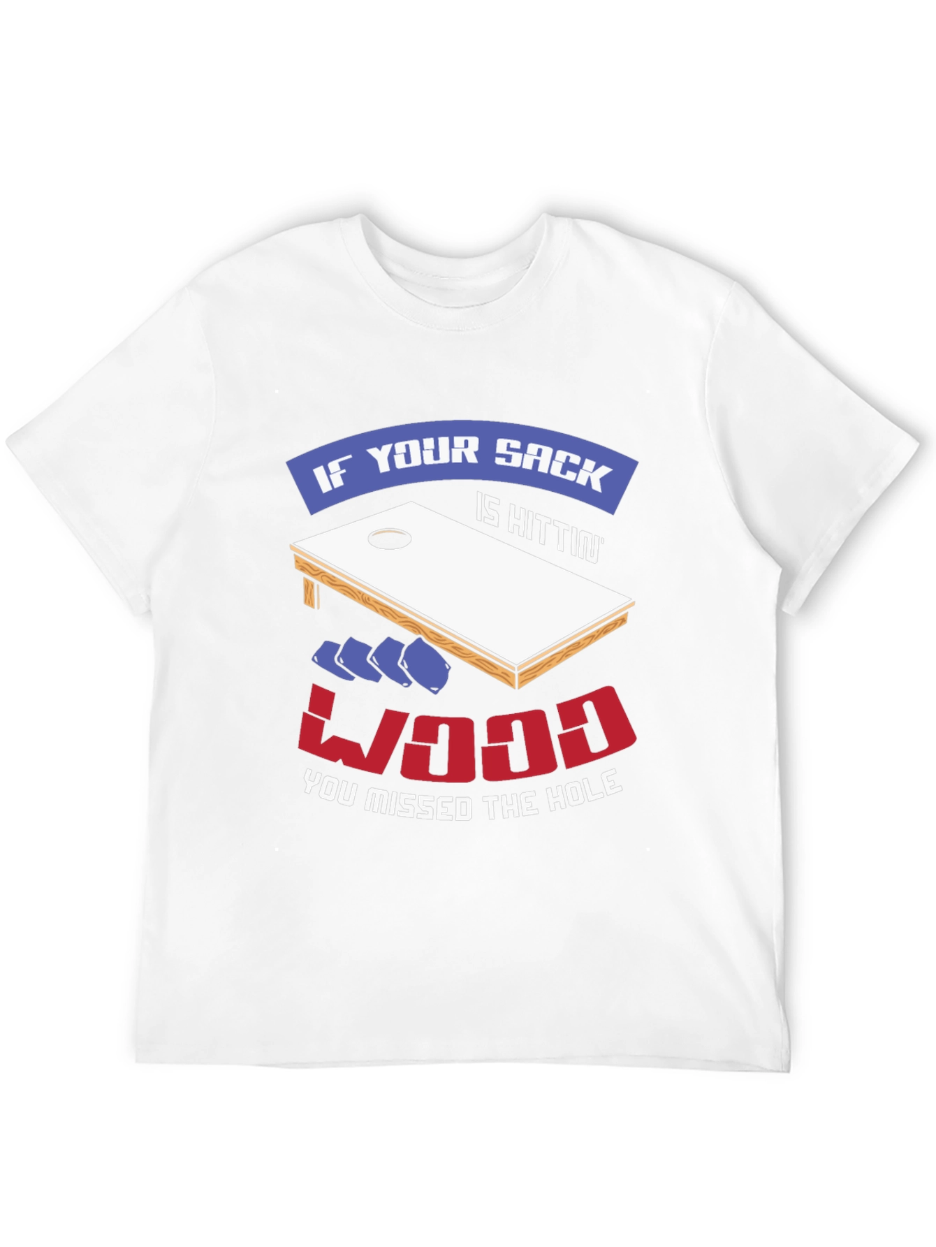 Cornhole Funny T-Shirt: Sack Hittin Wood