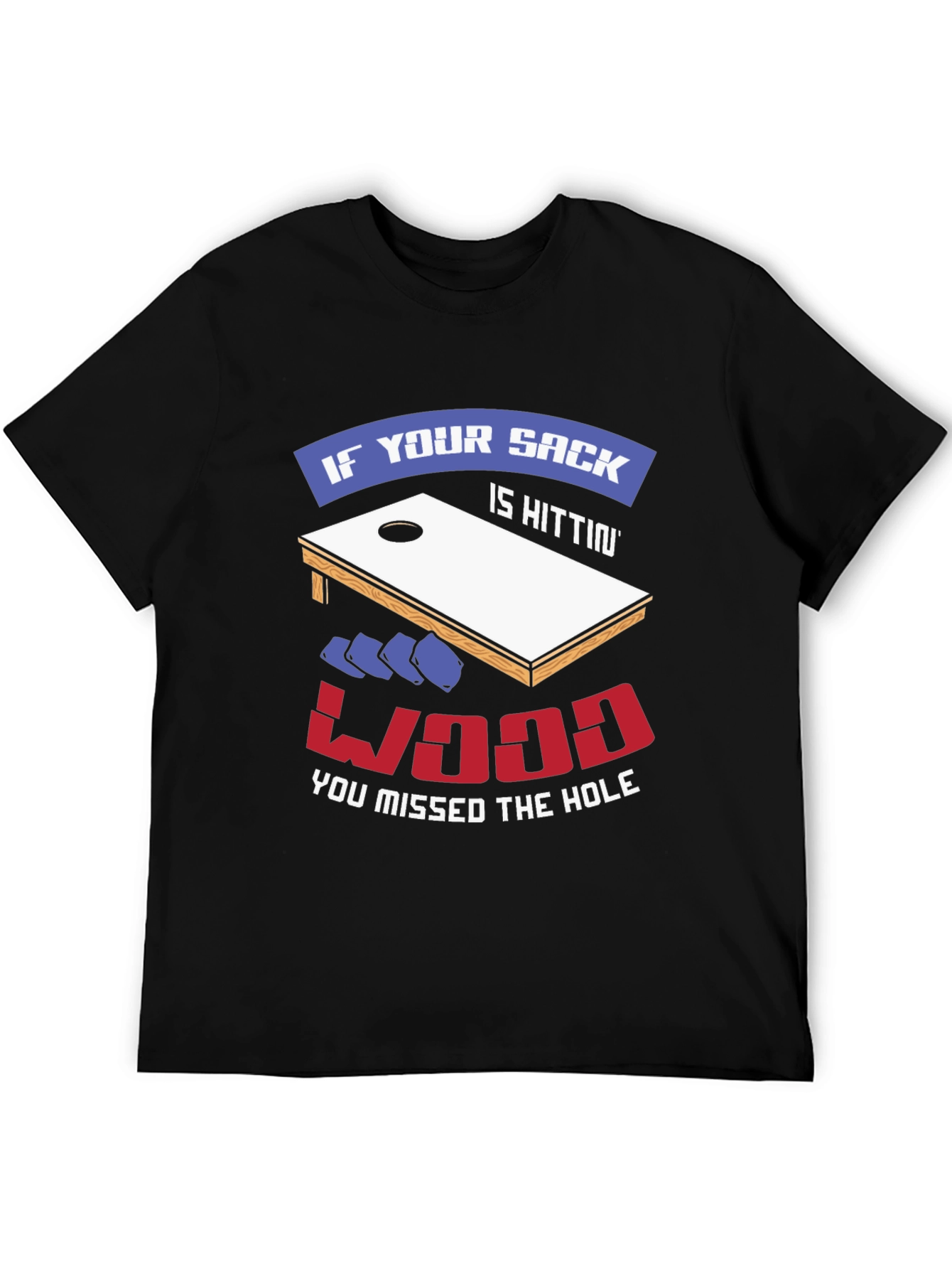 Cornhole Funny T-Shirt: Sack Hittin Wood
