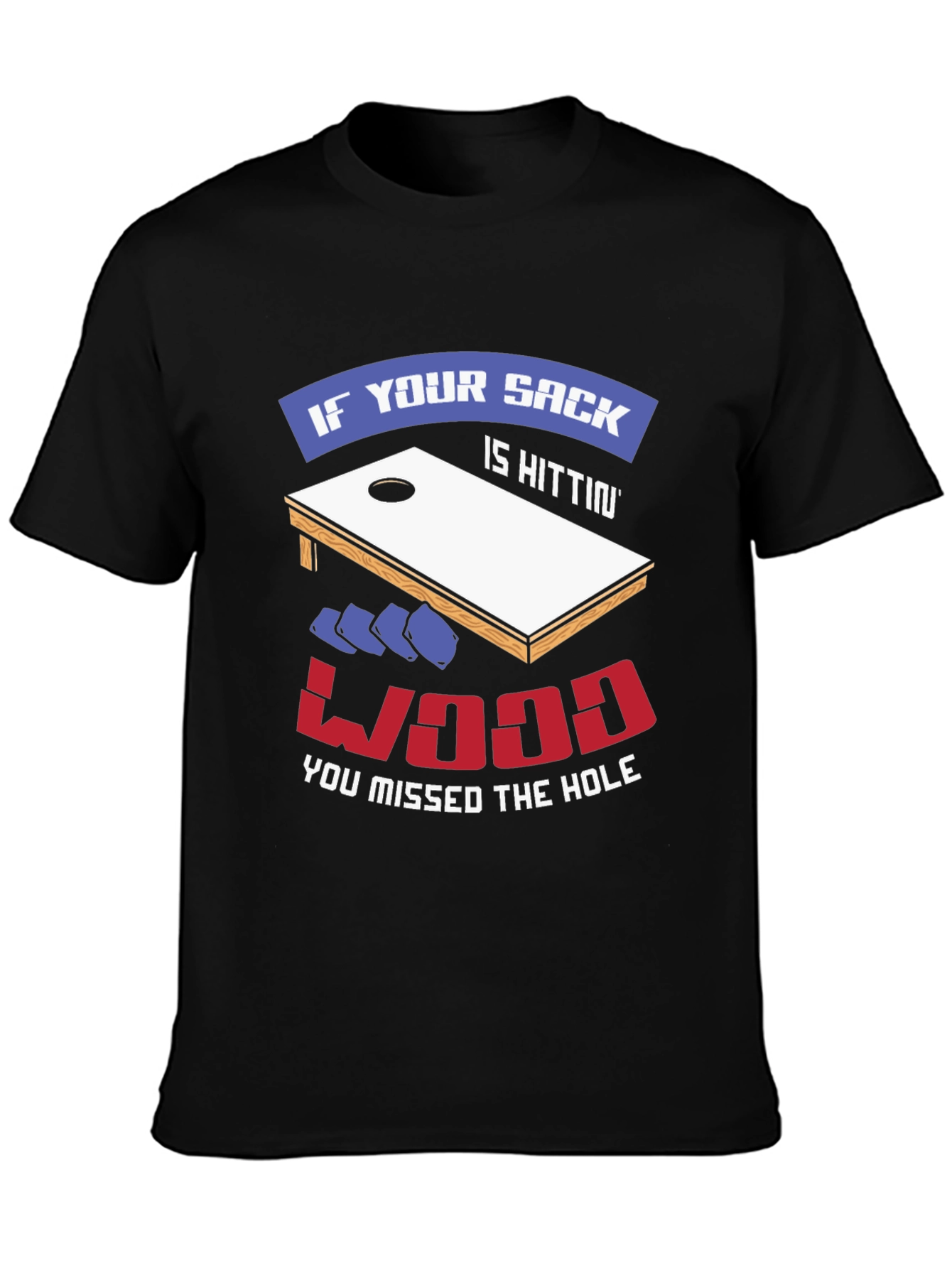 Cornhole Funny T-Shirt: Sack Hittin Wood