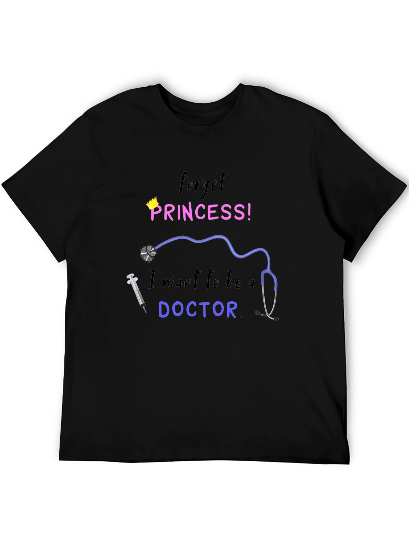 Forget Princess Doctor T-Shirt