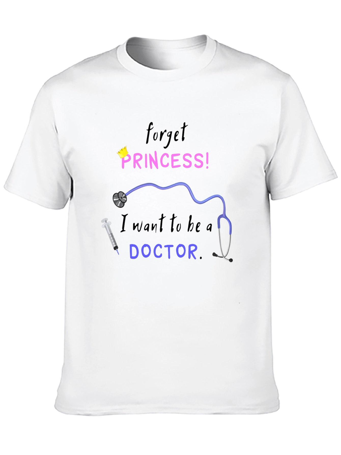 Forget Princess Doctor T-Shirt