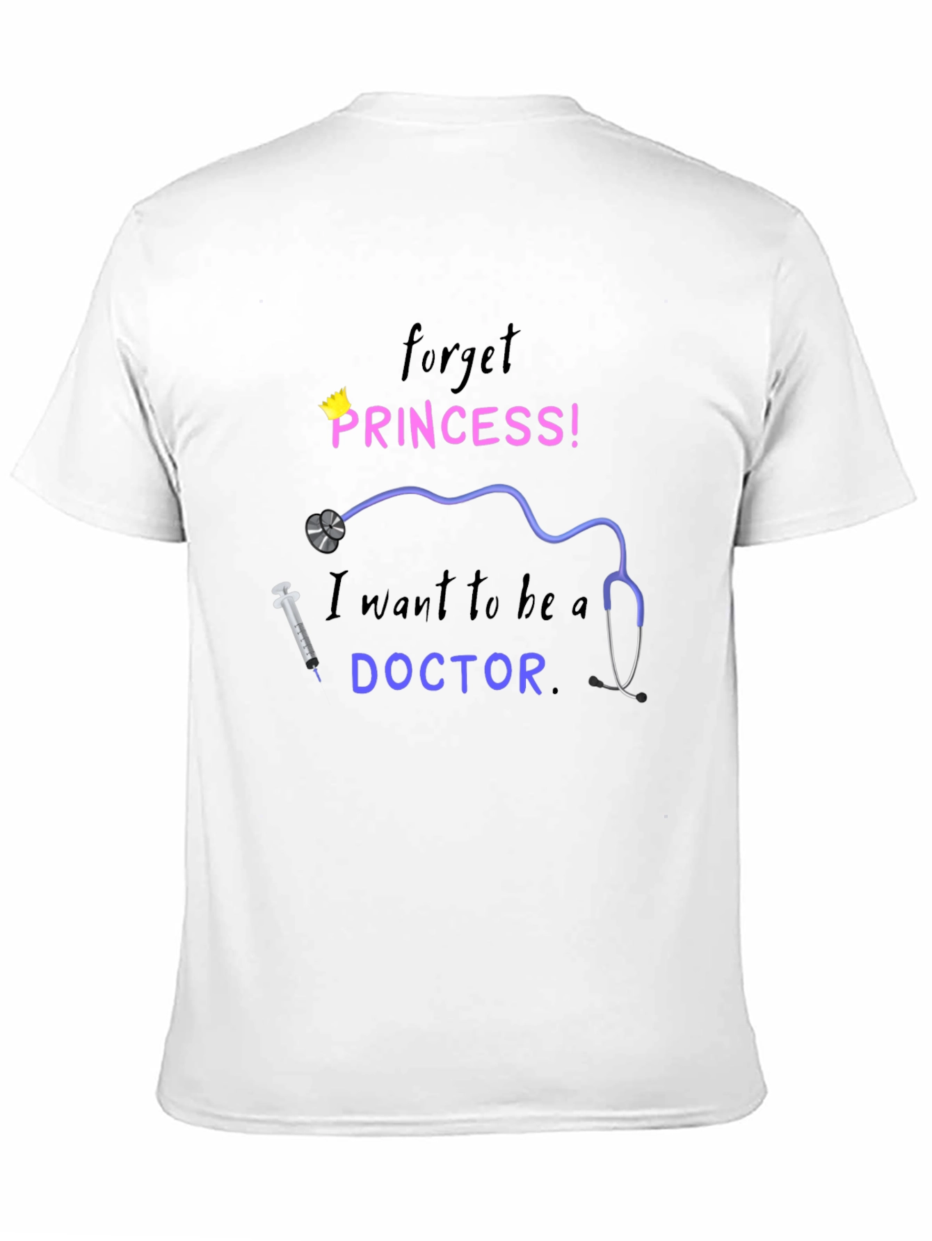 Forget Princess Doctor T-Shirt