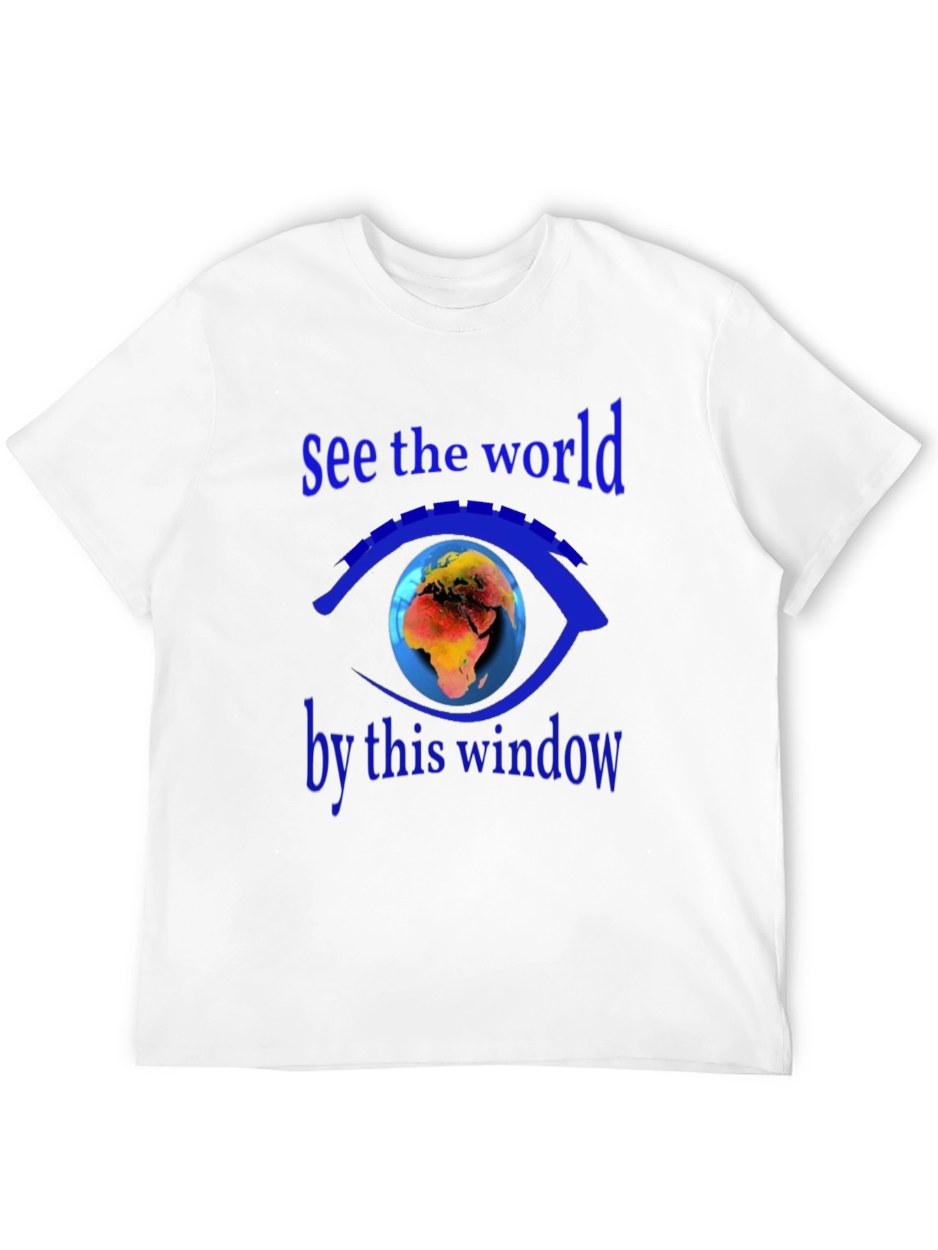 See the World T-Shirt - Earth Eye Design