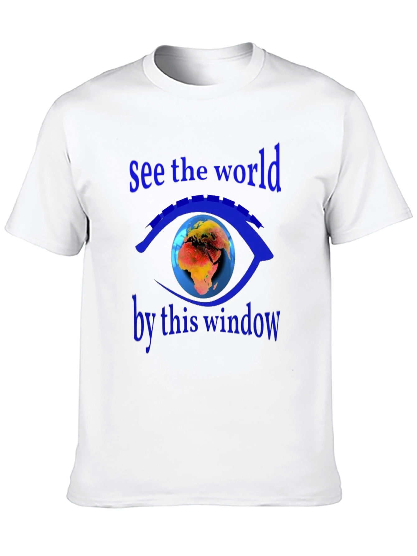 See the World T-Shirt - Earth Eye Design