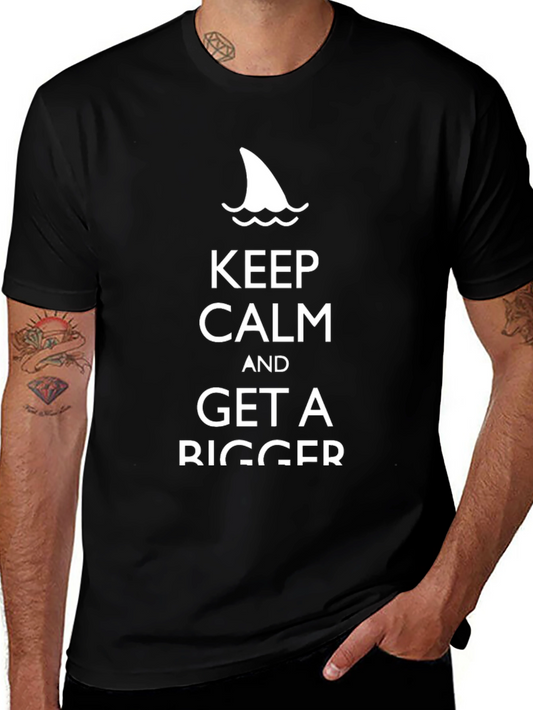 Keep Calm & Get a Bigger Boat - Black T-Shirt