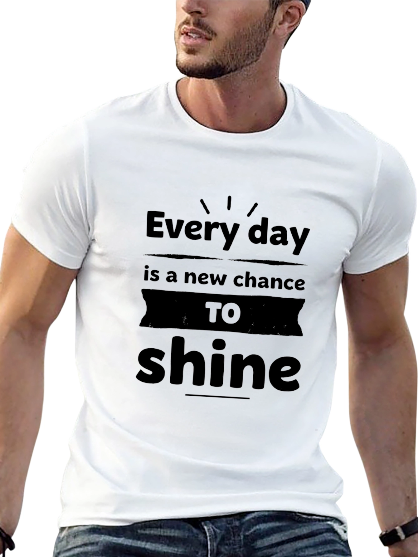Every Day is a New Chance to Shine T-Shirt