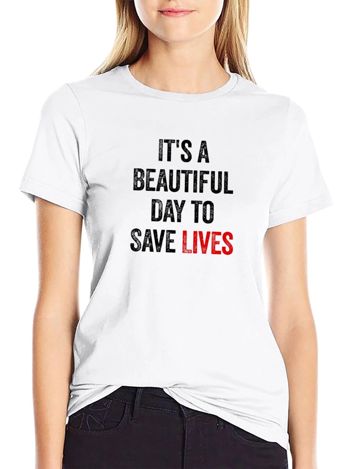 Its A Beautiful Day to Save Lives T-Shirt